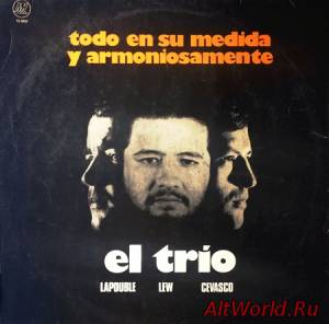 Скачать El Trio (Lapouble  Lew  Cevasco) - Todo En Su Medida Y Armoniosamente (1974)