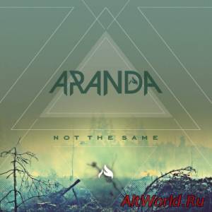 Скачать Aranda - Not the Same (2015)