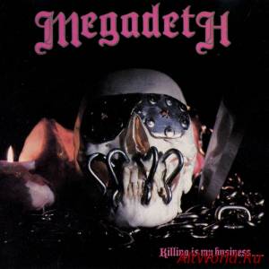 Скачать Megadeth - Killing Is My Business...And Business Is Good (1985) Mp3 + Lossless