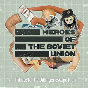 Скачать бесплатно Heroes Of The Soviet Union - Tribute To The Dillinger Escape Plan (2013)