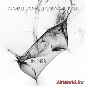 Скачать Ambulanceforamurder - Inner [EP] (2015)