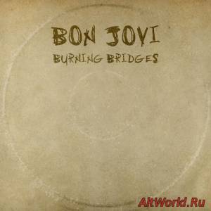 Скачать Bon Jovi - Burning Bridges (2015)