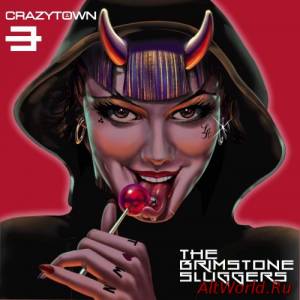 Скачать Crazy Town - The Brimstone Sluggers (2015)