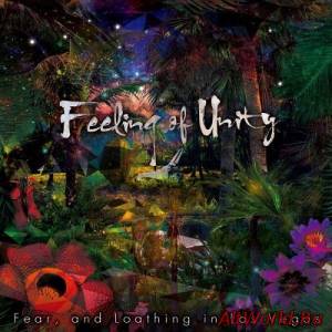 Скачать Fear, And Loathing In Vegas - Feeling Of Unity (2015)