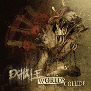 Скачать бесплатно Exhale - When Worlds Collide (2013)