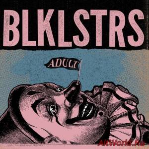 Скачать Blacklisters - Adult (2015)