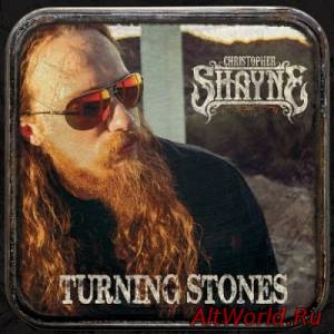 Скачать Christopher Shayne - Turning Stones (2015)