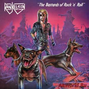 Скачать Rankelson - The Bastards Of Rock 'n' Roll (1987)