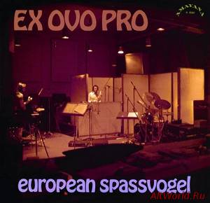 Скачать Ex Ovo Pro - European Spassvogel (1976)