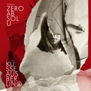 Скачать бесплатно Zero Absolu - Kusse Aus Berlin (2013)