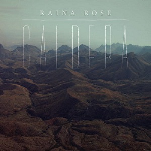 Скачать бесплатно Raina Rose – Caldera (2013)