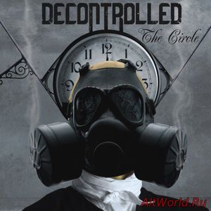 Скачать Decontrolled - The Circle (2012)