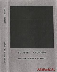 Скачать Societe Anonyme ‎- Entering The Factory (1994)