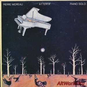 Скачать Pierre Moreau - Attentif Piano Solo (1979)