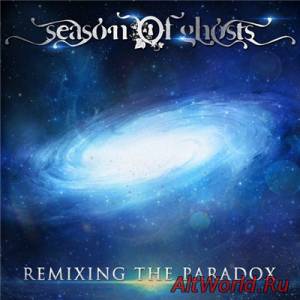 Скачать Season of Ghosts - Remixing the Paradox (2016)