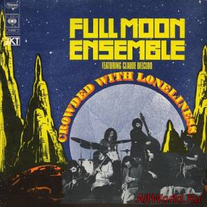Скачать Full Moon Ensemble & Claude Delcloo ‎- Crowded With Loneliness (1970)