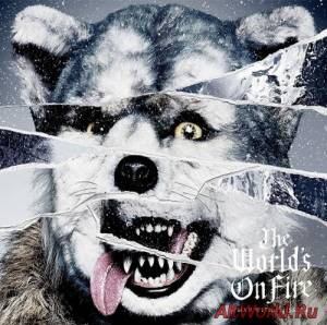Скачать Man With A Mission - The World’s On Fire (2016)