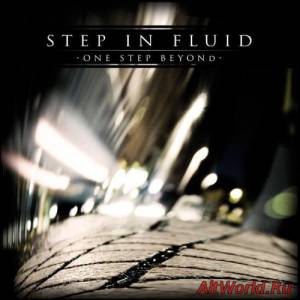 Скачать Step In Fluid - One Step Beyond (2011)