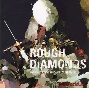 Скачать VA ‎- Rough Diamonds - Rough Trade Singles Club Vol. 1 (1993)