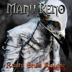 Скачать Manu Reno - Rusty Souls Release (2016)