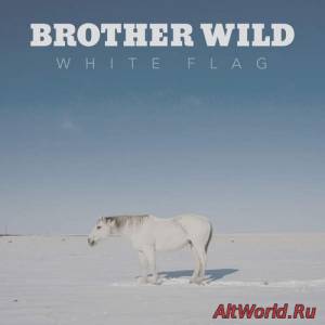 Скачать Brother Wild - White Flag (2016)