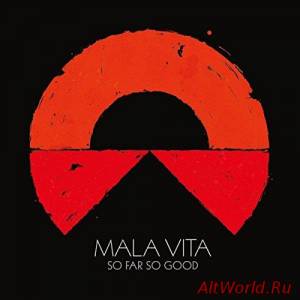 Скачать Mala Vita - So Far So Good (2016)