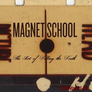 Скачать Magnet School - The Art of Telling the Truth (2016)