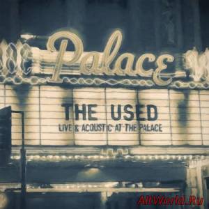 Скачать The Used - Live and Acoustic at the Place (2016)