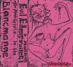 Скачать Evil Edna's Horror Toilet! ‎- Too Much Gristle In The Blancmange (1986)