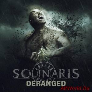 Скачать Solinaris - Deranged (2016)