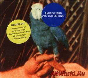 Скачать Andrew Bird - Are You Serious [Deluxe Edition] (2016)