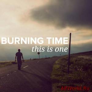 Скачать Burning Time - This Is One (2016)