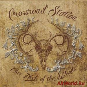 Скачать Crossroad Station - Our Neck of the Woods (2016)