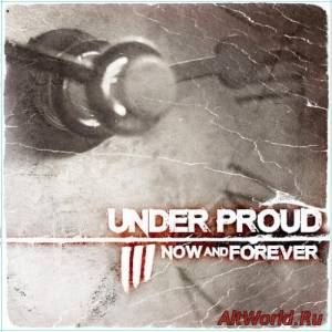Скачать Under Proud - Now And Forever (2016)