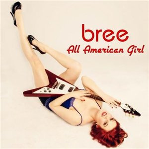 Скачать бесплатно Bree - All American Girl (2013)