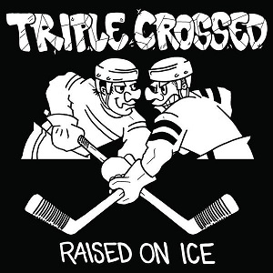 Скачать бесплатно Triple Crossed - Raised On Ice (EP) (2012)