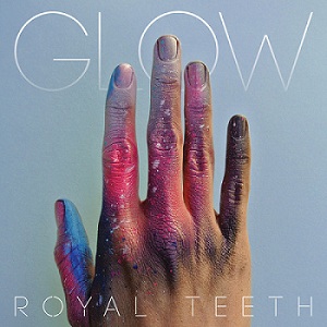 Скачать бесплатно Royal Teeth – Glow (2013)