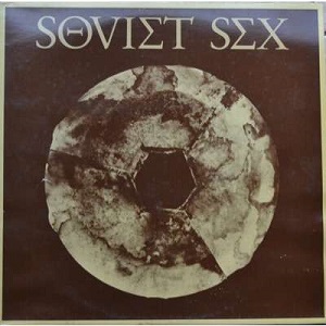 Скачать бесплатно Soviet Sex - End Of INRI (1984) lossless