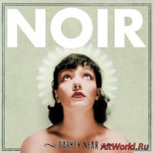 Скачать Noir - Darkly Dear (2013)