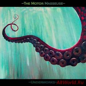 Скачать The Motor Masseuse - Underworks (2016)