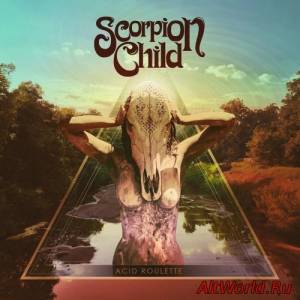 Скачать Scorpion Child - Acid Roulette (2016)