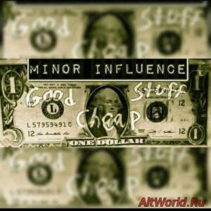 Скачать Minor Influence - Good Stuff, Cheap (2016)