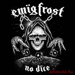 Скачать Ewig Frost - No Dice (2016)