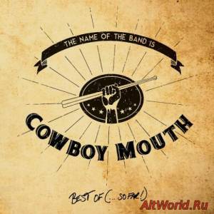 Скачать Cowboy Mouth - The Name of the Band Is... Cowboy Mouth: Best Of (So Far) (2016)