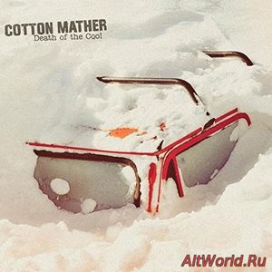 Скачать Cotton Mather - Death Of The Cool (2016)