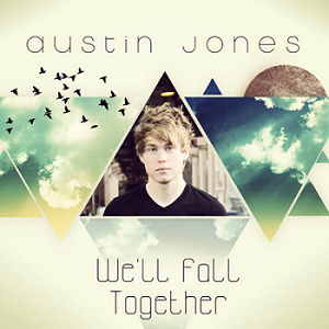 Скачать бесплатно Austin Jones – We’ll Fall Together  (2013)