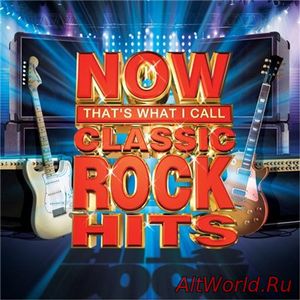 Скачать VA - NOW That's What I Call Classic Rock Hits (2015)