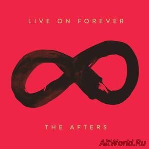 Скачать The Afters - Live on Forever (2016)