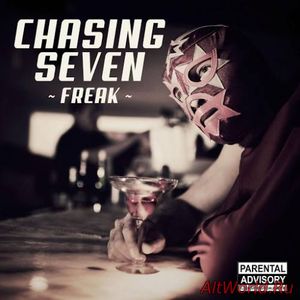 Скачать Chasing Seven - Freak (2016)