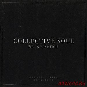 Скачать Collective Soul ‎- 7even Year Itch Greatest Hits 1994-2001 (2001)